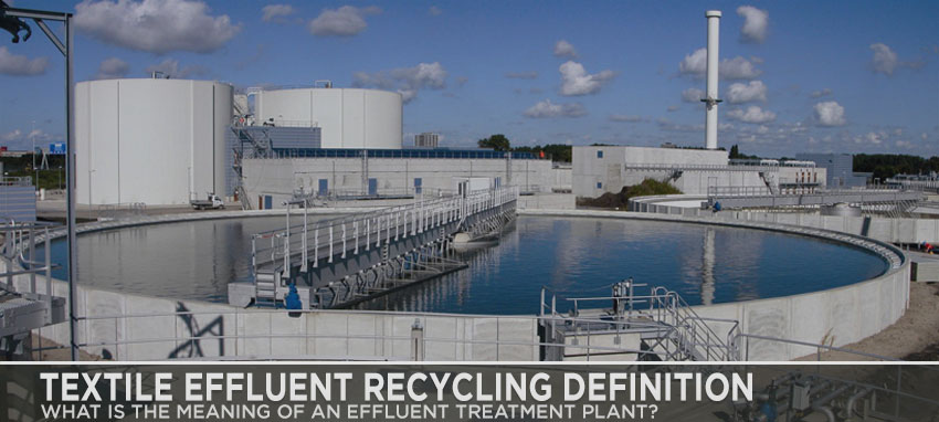 Textile Effluent Recycling Definition